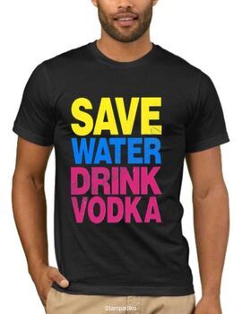 Αστεία T-shirts Save Water Drink Vodka