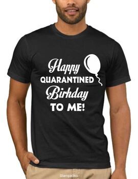 Μπλούζα t-shirt Happy quarantined birthday shirt funny covid birthday t-shirt coronavirus