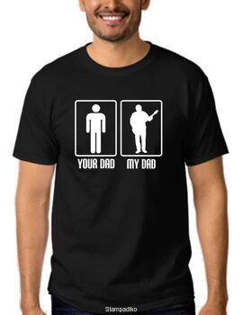 Μπλούζα t-shirt Your Dad My Dad