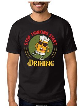 Aστείο μπλουζάκι με στάμπα Stop Thinking Start Drinking T-Shirt
