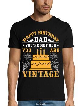 Mπλούζα με στάμπα γενεθλίων Happy Birthday Dad You Are Not Old You Are Vintage T-Shirts