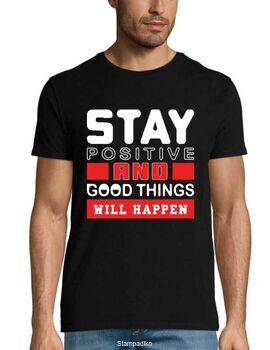 Μπλούζα "Stay Positive And Good Things Will Happen"