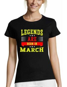 Μπλούζα με στάμπα «Legends are born in March» - Birthday Quote Design