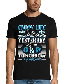 Μπλούζα "Enjoy Life Today" - Quote Series - DTF Print