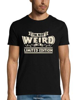 Μπλούζα "I'm Not Weird, I'm Limited Edition" - DTF Print