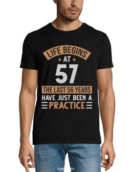 Mπλούζα με στάμπα γενεθλίων Life begins at 57 The last 56 years have just been a practice