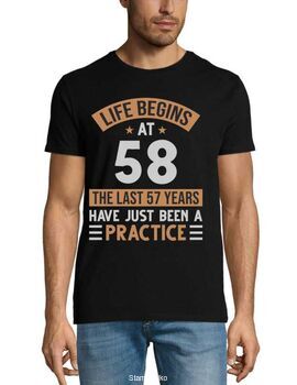 Mπλούζα με στάμπα γενεθλίων Life begins at 58 The last 57 years have just been a practice