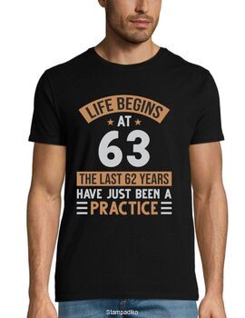 Mπλούζα με στάμπα γενεθλίων Life begins at 63 The last 62 years have just been a practice