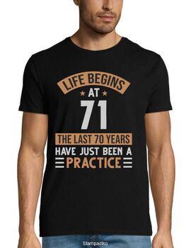 Mπλούζα με στάμπα γενεθλίων Life begins at 71 The last 70 years have just been a practice T-shirt