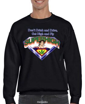 Μπλούζα Φούτερ με χιουμοριστική στάμπα Don't Drink And Drive, Get High And Fly Superhigh