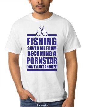Μπλούζα Funny Fish T-Shirt For Fisherman Fishing Saved Me from Being Pornstar Now I'm Just A Hooker