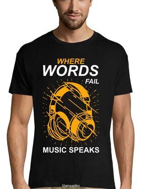 Μπλούζα με στάμπα Where Words Fail Music Speaks T Shirt