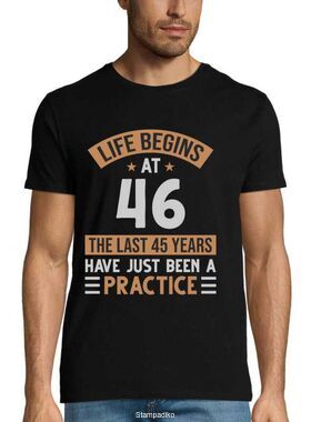 Mπλούζα με στάμπα γενεθλίων Life begins at 46 The last 45 years have just been a practice