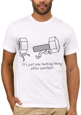Αστεία T-shirts It's just one fucking thing after another