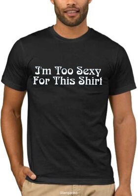 Αστεία T-shirts I'm Too Sexy For This Shirt