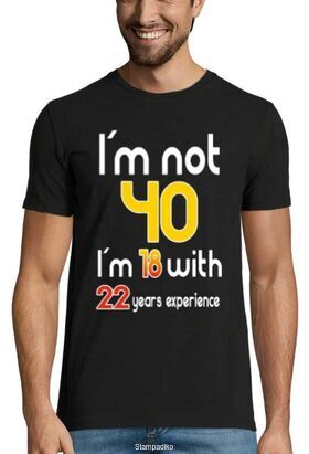 Mπλούζα με στάμπα Γενεθλίων I'm not 40 I'm 18 with 22 years experience T-Shirt