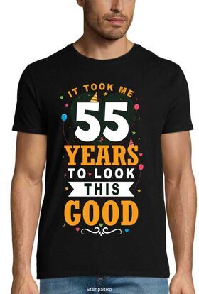 Μπλούζα γενεθλίων  "It Took Me 55 Years To Look This Good" - Birthday Edition