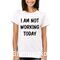 Μπλούζα με στάμπα i am not working today