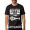 Μπλούζα με στάμπα ψαρέματος Life Is Always Better When I'm Fishing Fisherman Black T-Shirt